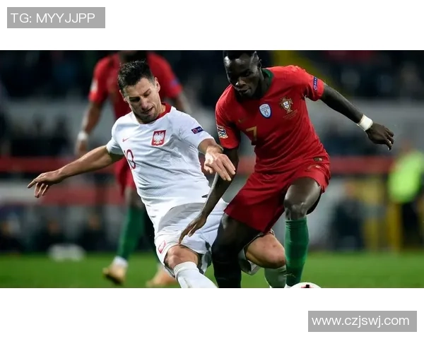 葡萄牙与波兰精彩对决集锦回顾球星表现与战术分析全景呈现